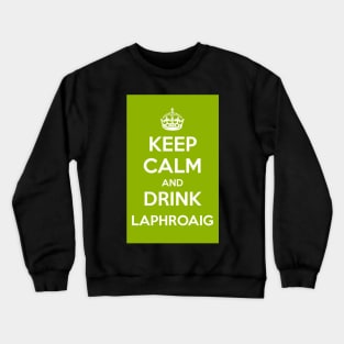 Keep Calm and Drink Laphroaig Islay whisky Crewneck Sweatshirt